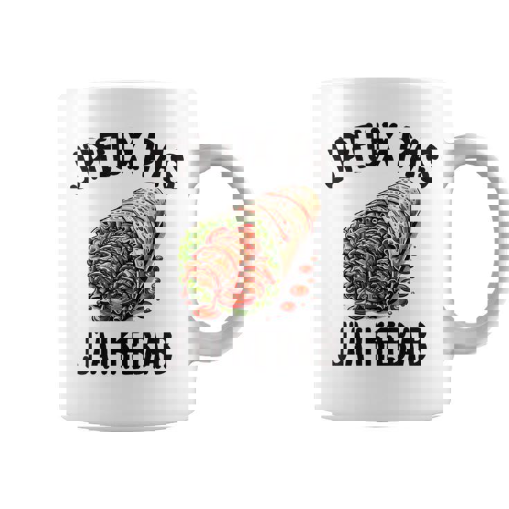 J'peux Pas J'ai Kebab Cadeau Nourriture Drôle Tasse