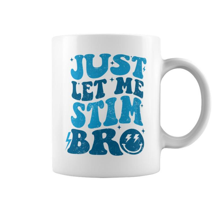 Just Let Me Stim Bro Autistic Autism Awareness Coffee Mug