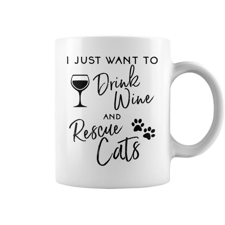 Just Want To Drink Wine Rescue Cats Kitten Lover Coffee Mug