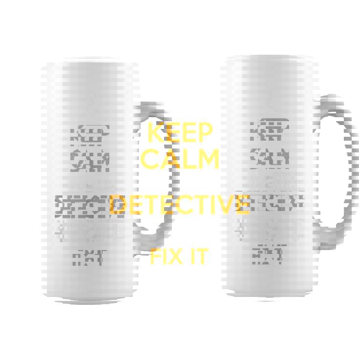 Keep Calm Detective Fix It Inspirational Quote Father's Day Coffee Mug