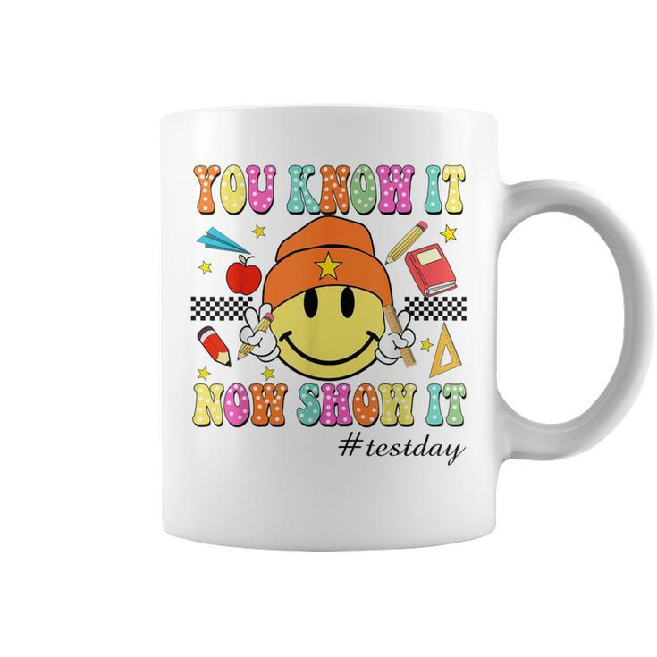 You Know It Now Show It Test Day Smile Face Testing Teacher Coffee Mug