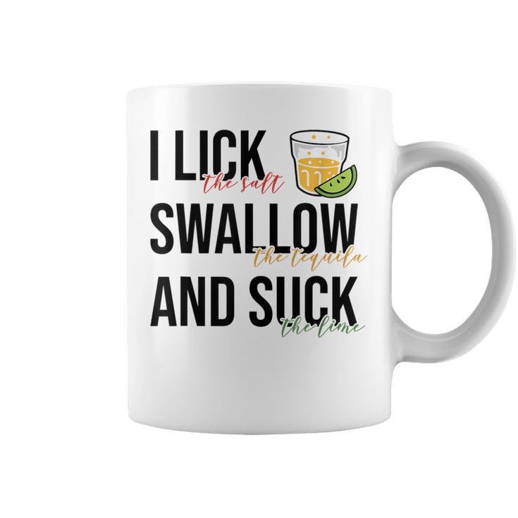 I Lick Salt Swallow Tequila Suck Lime Mexican Fiesta Coffee Mug