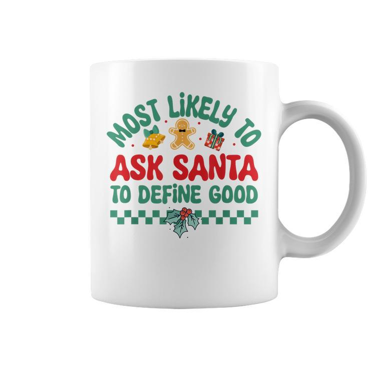 Most Likely To Ask Santa To Define Good Christmas Pajamas Coffee Mug