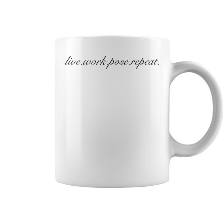 Live Work Pose Repeat Coffee Mug