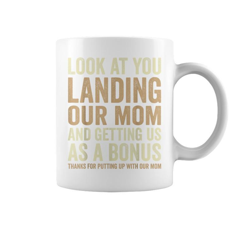 Look At You Landing Our Mom And Getting Us As A Bonus Coffee Mug