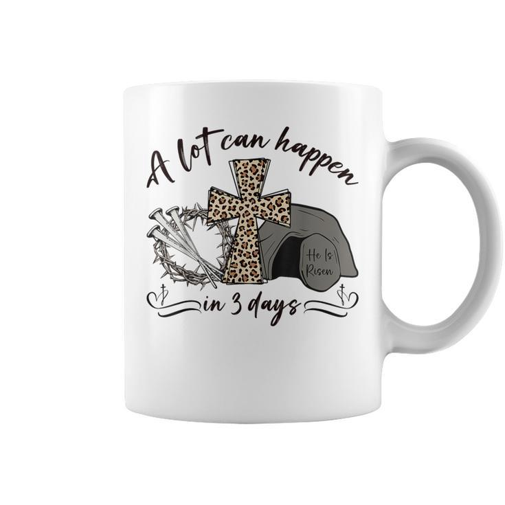 A Lot Can Happen In 3 Days Christian Jesus Easter Day Women Coffee Mug