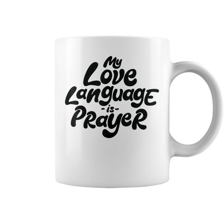My Love Language Is Prayer Coffee Mug
