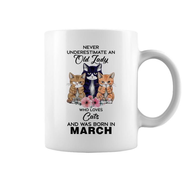 March Never Underestimate An Old Lady Who Loves Cats Coffee Mug