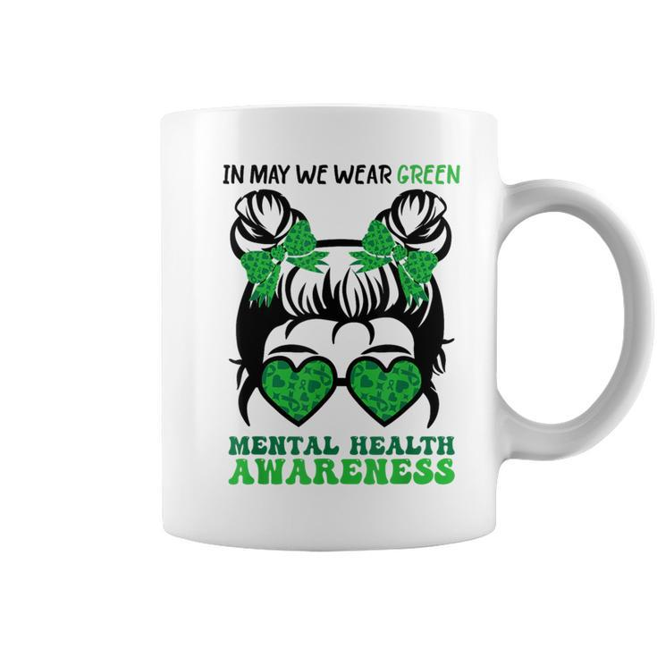 In May We Wear Green Mental Health Awareness Support Coffee Mug