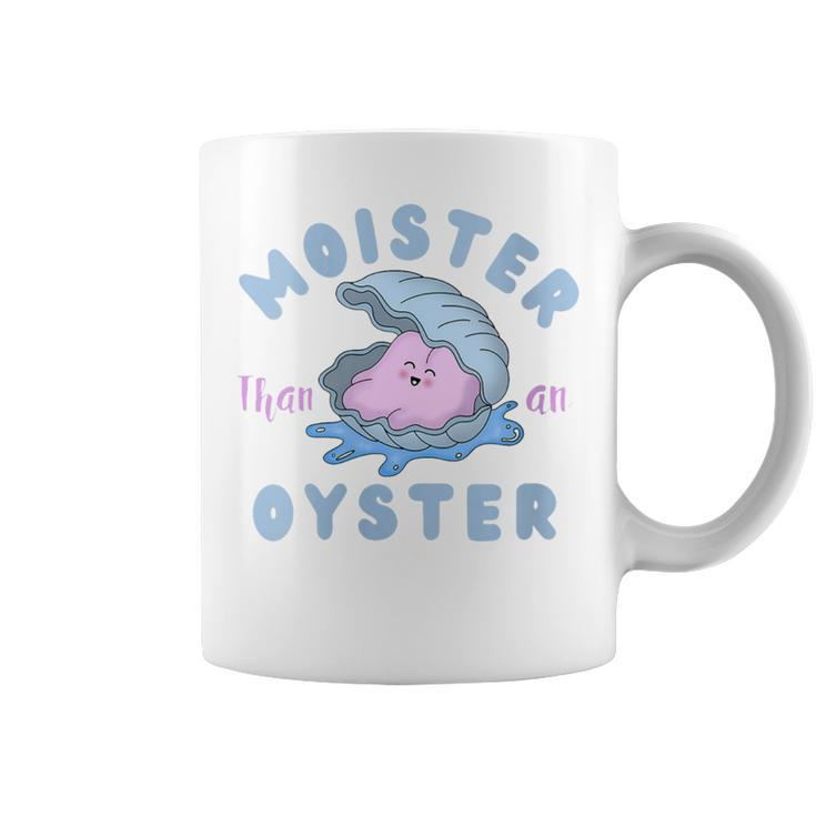 Moister Than An Oyster Apparel Coffee Mug