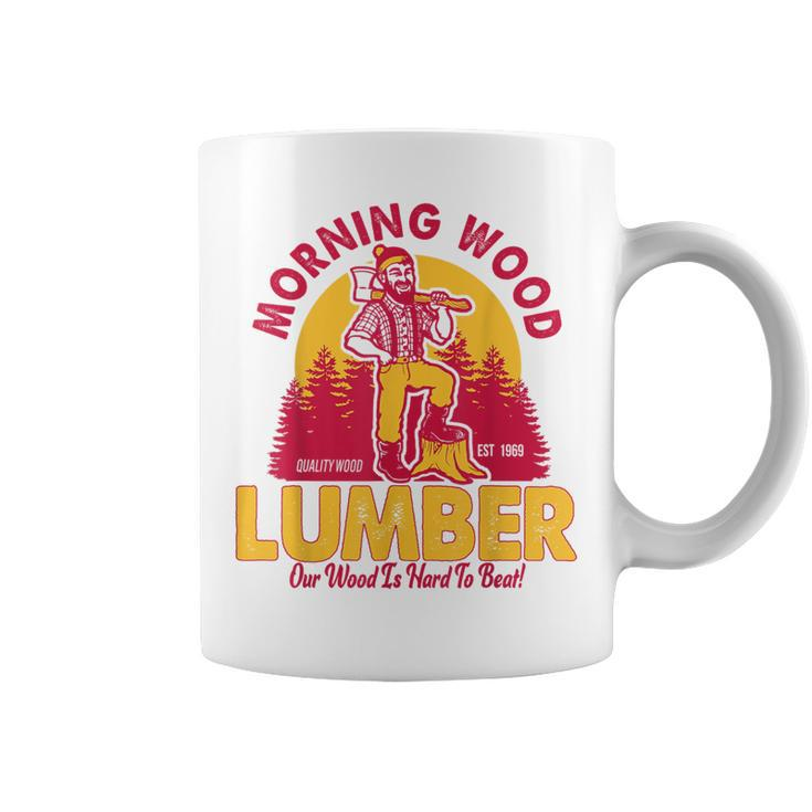 Morning Wood Lumber Our Wood Is Hard To Beat Coffee Mug