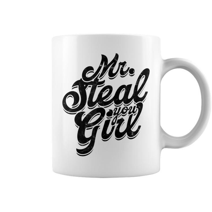 Mr Steal Yo Girl Masculine Gym Man Dad Father Stepdad Coffee Mug