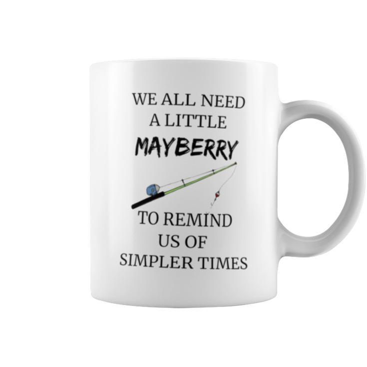 We All Need A Little Mayberry To Remind Us Of Simpler Times Coffee Mug
