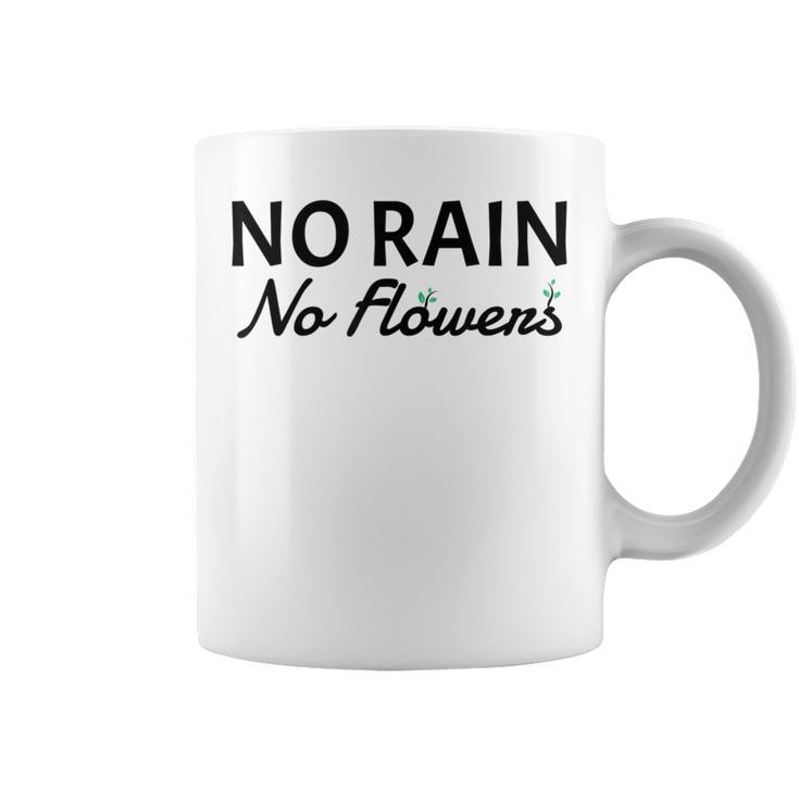 No Rain No Flowers Gardening Coffee Mug
