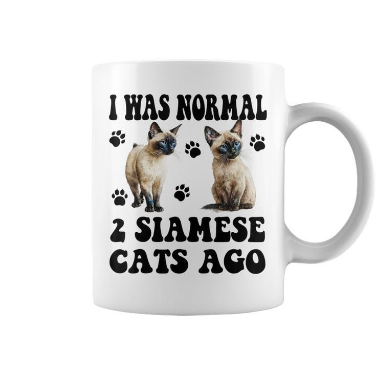 I Was Normal 2 Siamese Cats Ago Siamese Mother's Day Coffee Mug