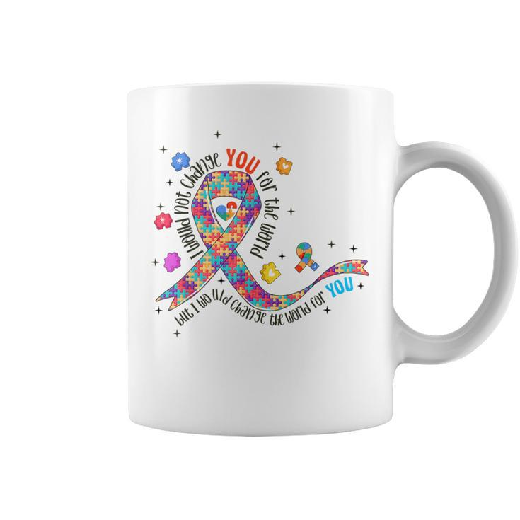 I Would Not Change You For The World Puzzle Autism Awareness Coffee Mug