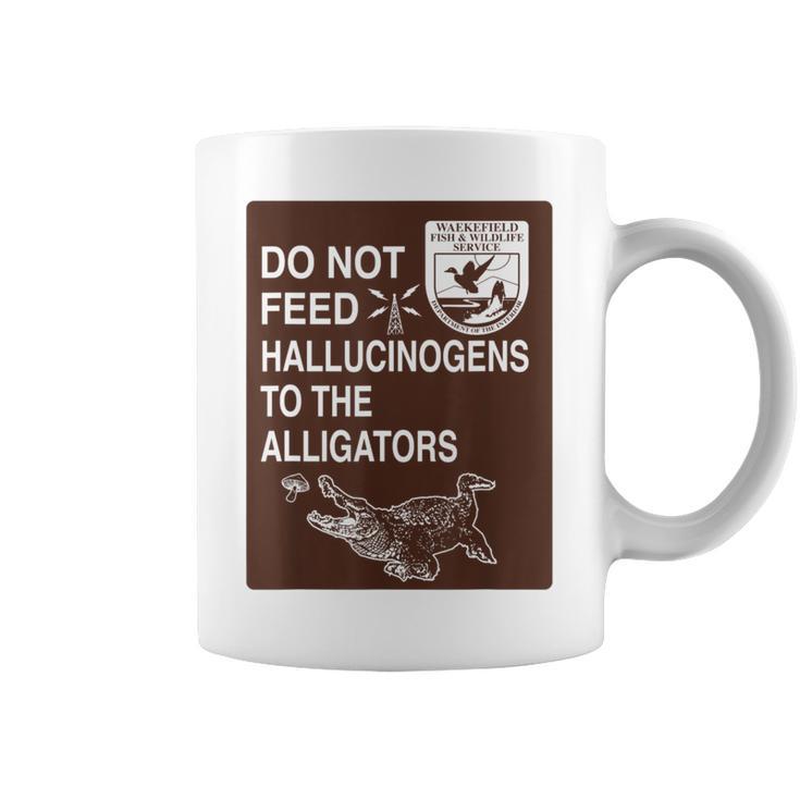 Do Not Feed Hallucinogens To The Alligators Hippie Coffee Mug