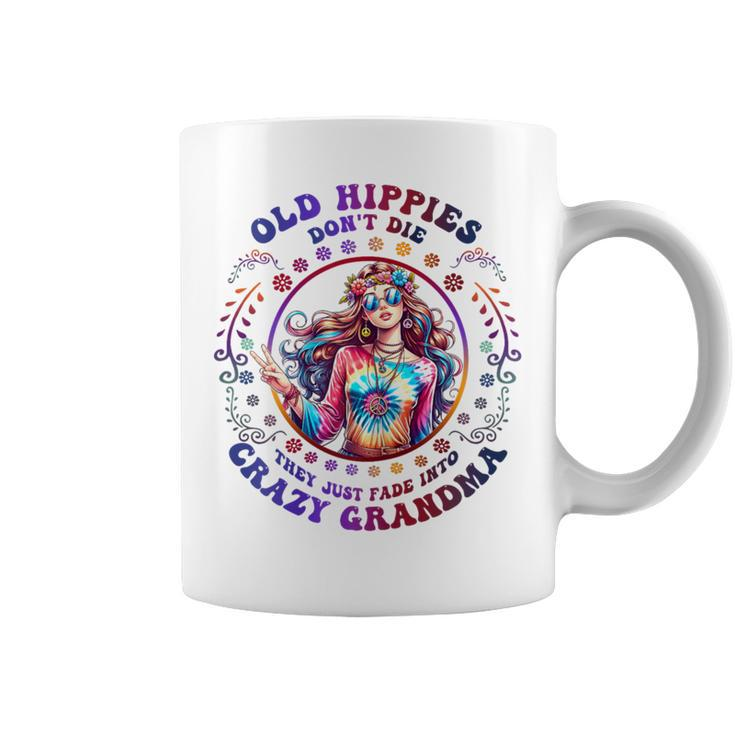 Old Hippies Don't Die Fade Into Crazy Grandmas Coffee Mug