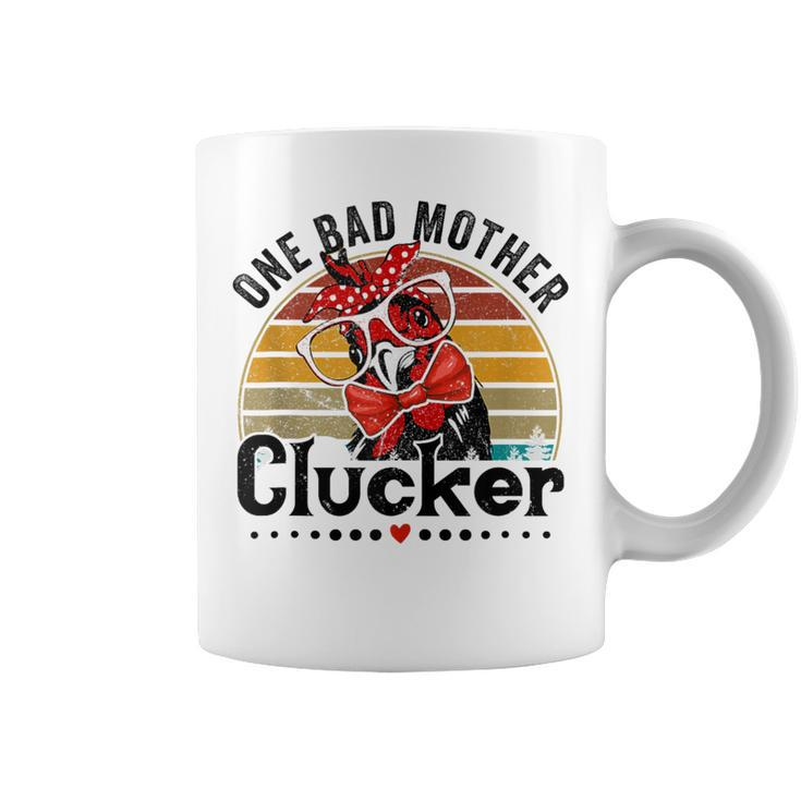 One Bad Mother Clucker Chicken Mom Mother Day Mama Hen Coffee Mug