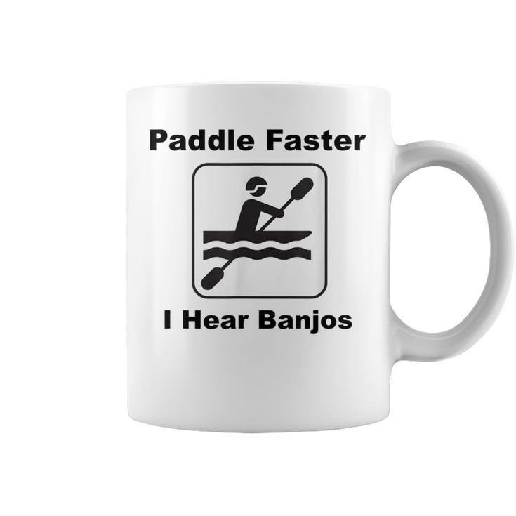 Paddle Faster I Hear Banjos Kayak Or Canoe Coffee Mug