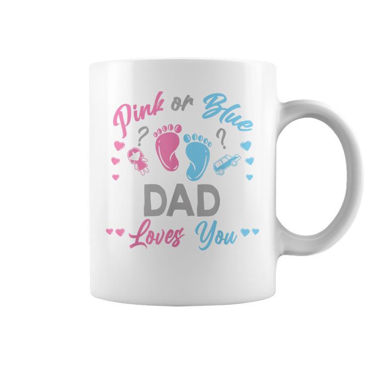 Pink Or Blue Dad Loves You Gender Reveal Coffee Mug