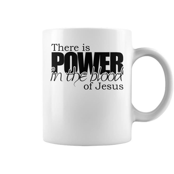 Power In The Blood Of Jesus Salvation Message Coffee Mug