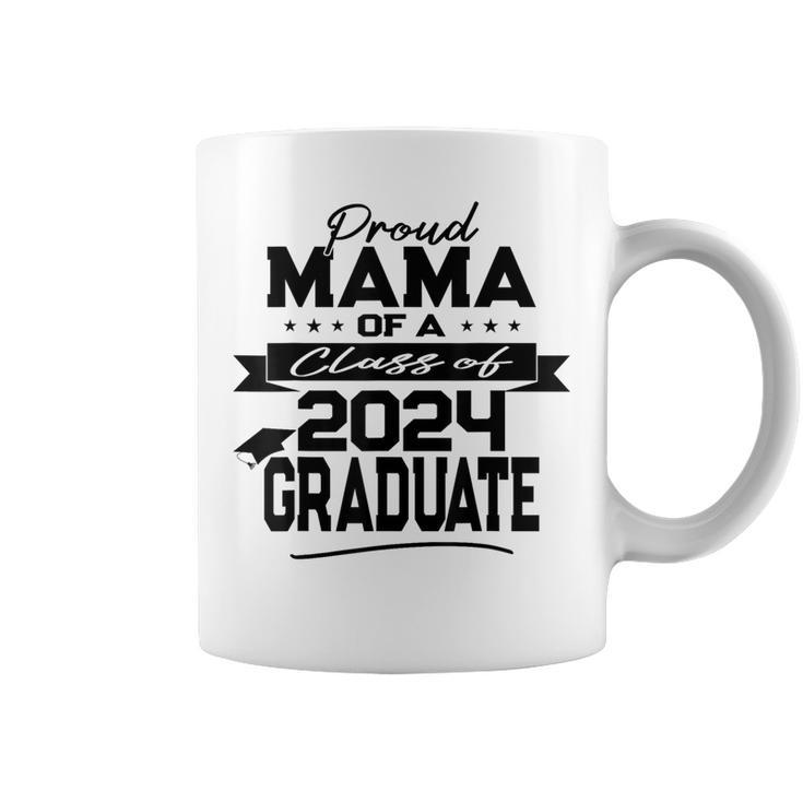 Proud Mama Class Of 2024 Graduate Matching Family Graduation Coffee Mug