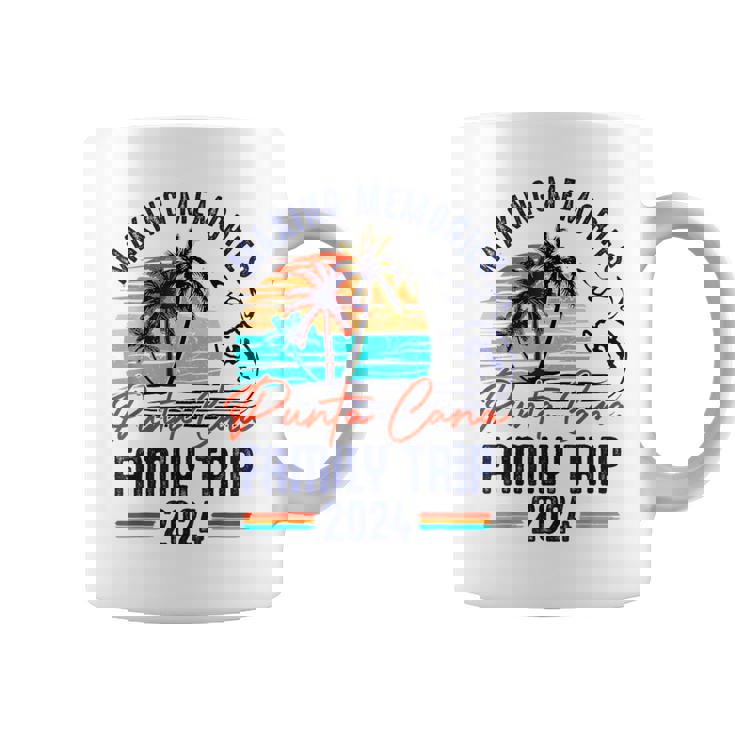 Punta Cana Family Trip 2024 Making Memories Family Vacation Coffee Mug