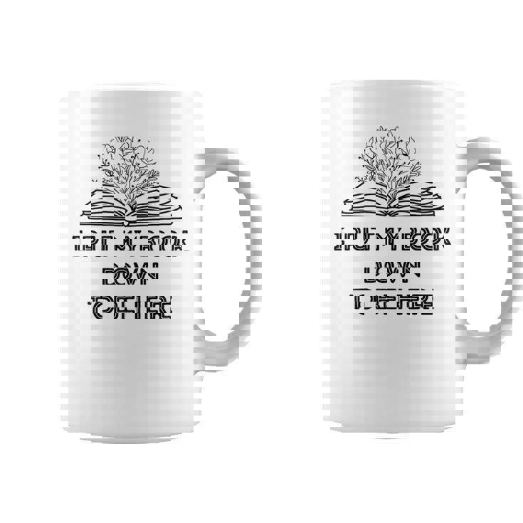 I Put My Book Down To Be Here Book Lover Vintage Coffee Mug