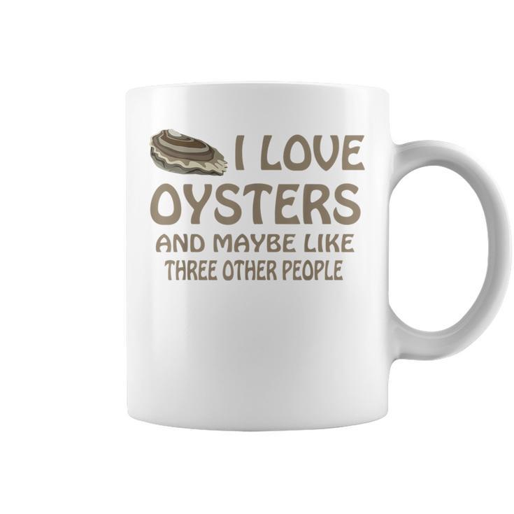 Raw Oysters Got Oyster Eating Love Oyster Party Saying Coffee Mug