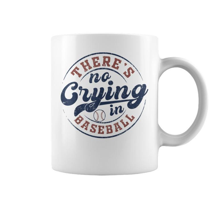 There Is No Crying In Baseball Game Day Baseball Coffee Mug