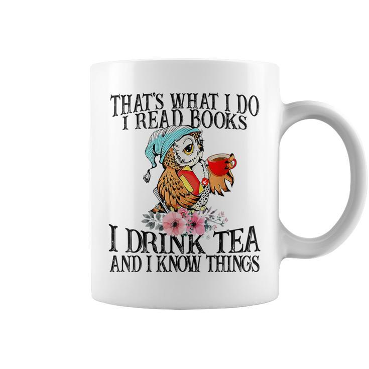 I Read Books And I Know Things & I Drink Tea Reading Coffee Mug
