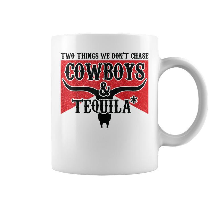 Retro Two Things We Don't Chase Cowboys And Tequila Rodeo Coffee Mug