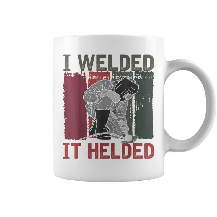 Retro I Welded It Helded Slworker Welding Coffee Mug