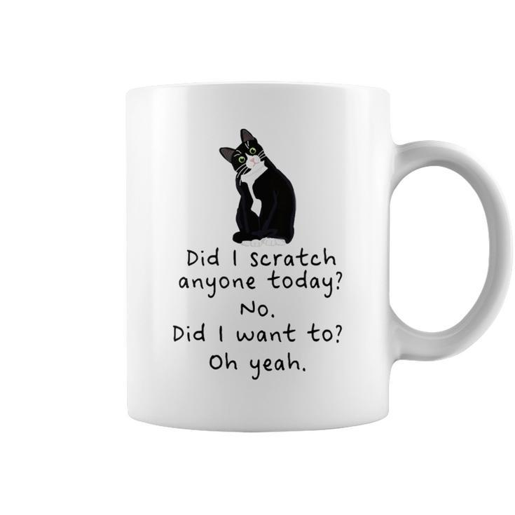 Sarcastic Cat Have I Scratched Anyone Today Black Cat Coffee Mug