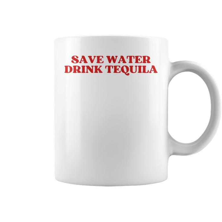 Save Water Drink Tequila Y2k Aesthetic Coffee Mug