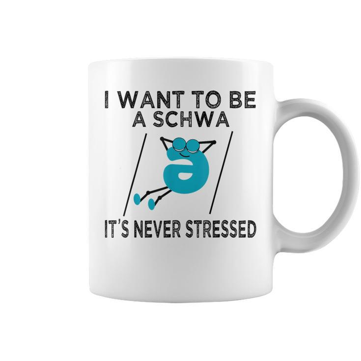 Science Of Reading I Want To Be A Schwa It's Never Stressed Coffee Mug