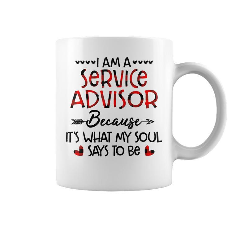 I Am A Service Advisor Because It's What My Soul Says To Be Coffee Mug