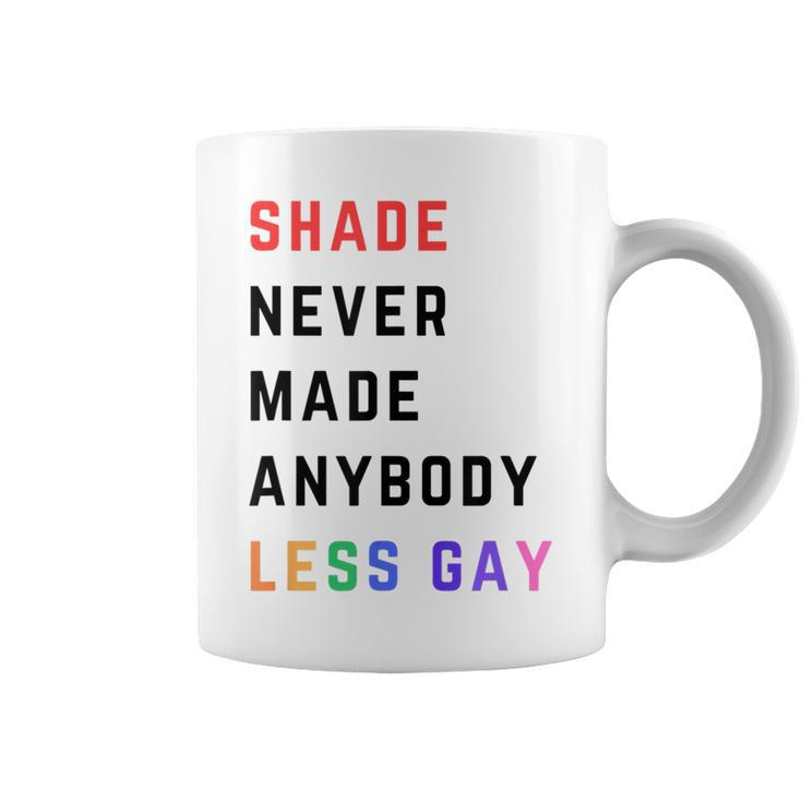Shade Never-Made Anybody Less Gay Lgbtq Pride Month Coffee Mug