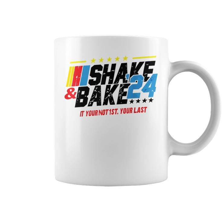 Shake And Bake 24 If You're Not 1St You're Last Coffee Mug