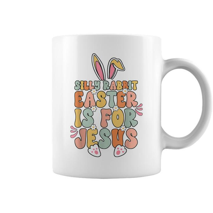 Silly Rabbit Easter Is For Jesus Christian Religious Groovy Coffee Mug