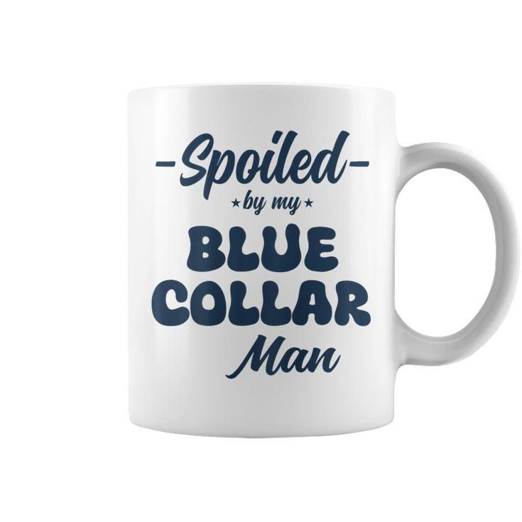 Spoiled By My Blue Collar Man Blue Collar Wife Groovy Coffee Mug