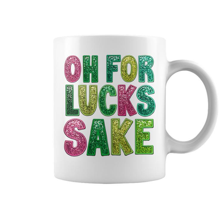 St Patrick's Oh For Lucks Sake Clover Printed Coffee Mug