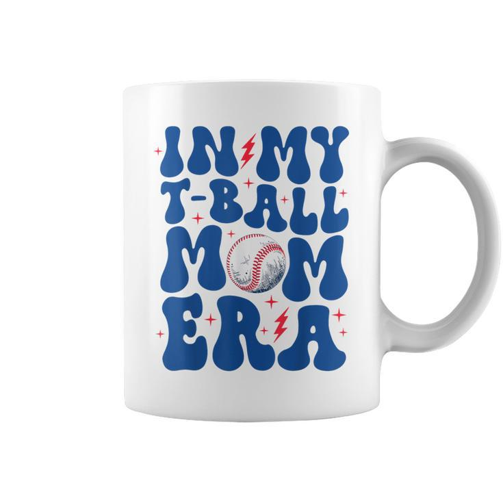 In My T Ball Mom Era Ball Mom Life Mama Mother's Day Coffee Mug