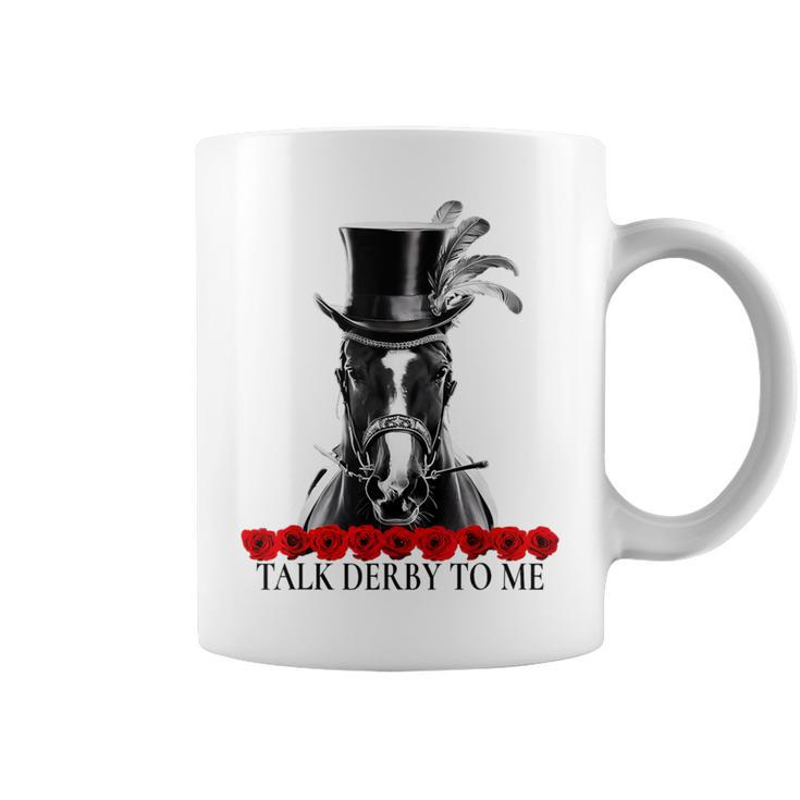 Talk Derby To Me Derby Day Horse Racing Lover On Derby Day Coffee Mug