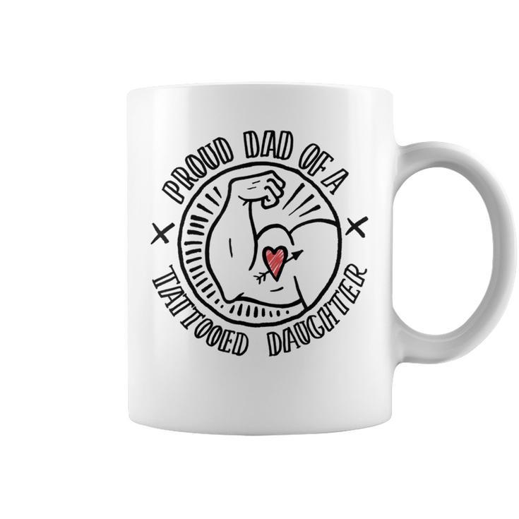 Tattoo Dad Proud Dad Of A Tattooed Daughter Coffee Mug