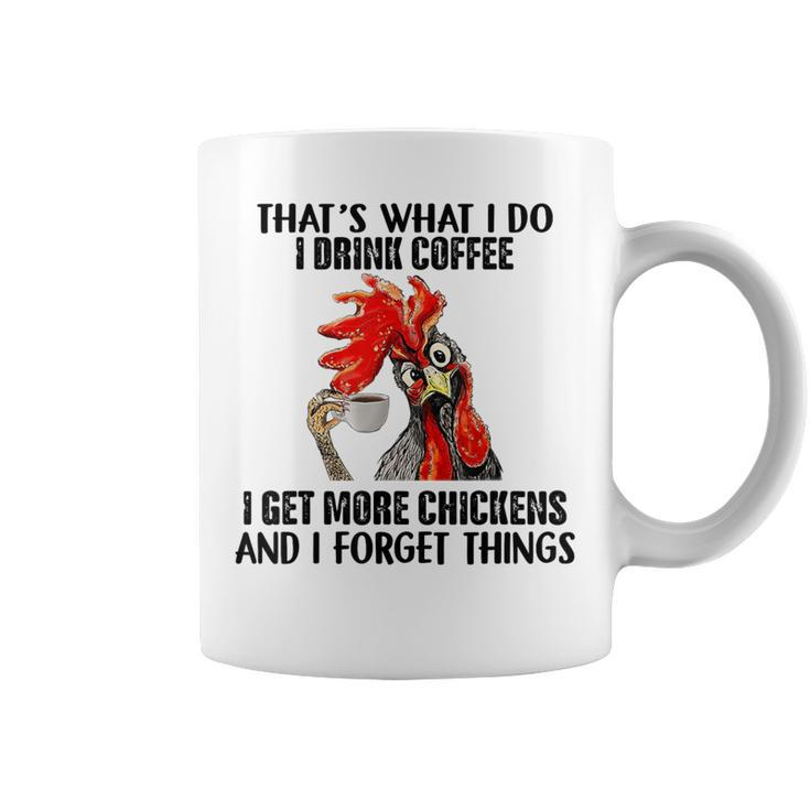 That's What I Do I Drink Coffee I Get More Chickens Coffee Mug