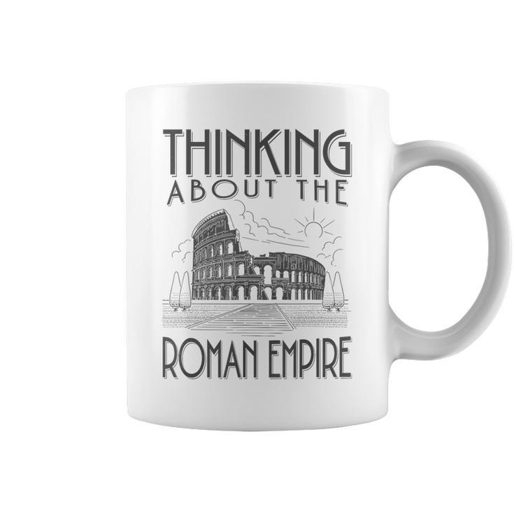 Thinking About The Roman Empire Rome Meme Dad Joke Coffee Mug