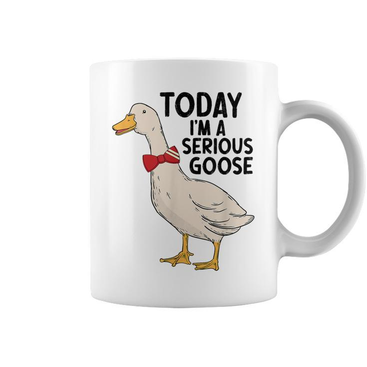 Today Im A Serious Goose Coffee Mug