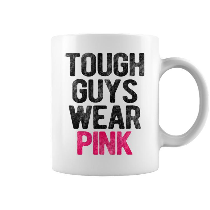 Tough Guys Wear Pink Tough Beast Cancer Awareness Guy Coffee Mug